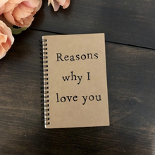 Load image into Gallery viewer, Reasons why I love you notebook