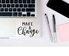 Load image into Gallery viewer, Make a change - Vinyl Decal - Laptop Decal - Macbook Decal - Laptop Sticker - Macbook Sticker - Vinyl Sticker - Car Decal- laptop decals