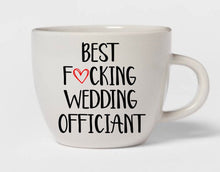 Load image into Gallery viewer, Wedding Officiant Gift | Best Wedding Officiant Coffee Mug | Best Fucking Wedding Officiant Ever | Bridal Party Gift for Wedding Officiant