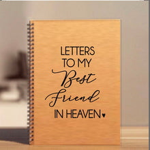 Load image into Gallery viewer, Letters to my bestfriend in heaven, letters to loves ones, notebook for loved ones, sympathy notebook, sympathy gift, passed away gift, lett