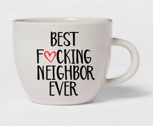 Load image into Gallery viewer, Best fucking neighbor mug