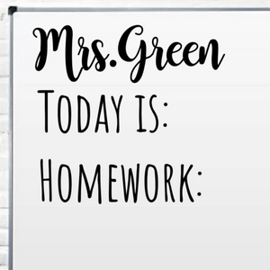 Teacher Name, Today is and Homework Decal