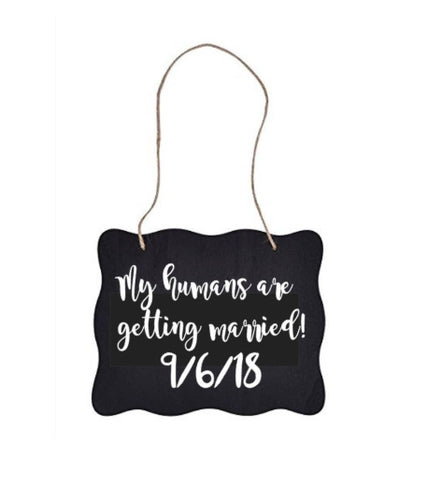 My humans are getting married sign, dog save the date, pet save the date, dog engagement sign, dog wedding sign, wood dog date sign, rustic