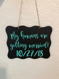 My humans are getting married sign, dog save the date, pet save the date, dog engagement sign, dog wedding sign, wood dog date sign, rustic