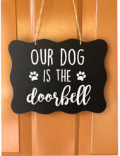 Load image into Gallery viewer, Chalkboard wooden Hanging Sign for Door, Please Do Not Knock, dog is the doorbell, funny dog sign for door, dog lover gift, dog sign, funny