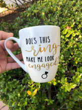 Load image into Gallery viewer, Does This Ring Make Me Look Engaged Coffee Mug