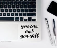 Load image into Gallery viewer, you can and you will decal, decal, sticker, love yourself, motivational, quote, cute, car, laptop, macbook, you can and you will, motivate