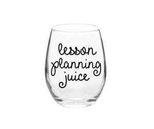 Personalized Teacher Gift, Teacher Wine Glass, Lesson Planning Juice, Teacher appreciation Gift, Teacher Gift, Lesson Planning juice, wine