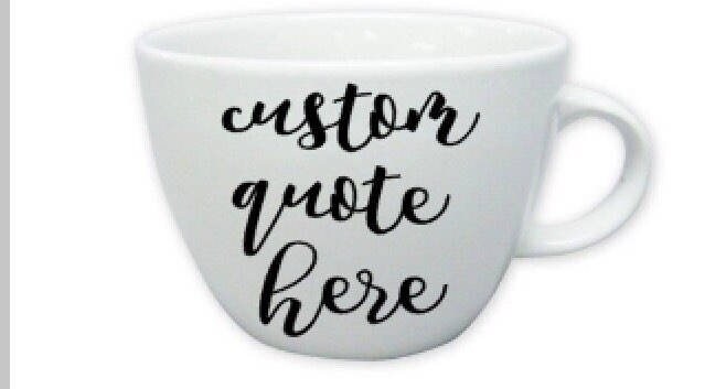 Custom Mug, Personalized Mug, Vinyl Design, Customized Mug, Personal Design, Custom Quote Mug, Custom Coffee Mug, Custom Gift, Gift