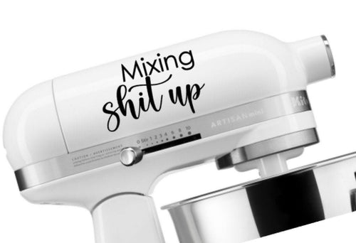 Mixing shit up decal, mixer decal, mixer  sticker, mixing shit up decal, mixing shit up, mixer decals, mixer sticker