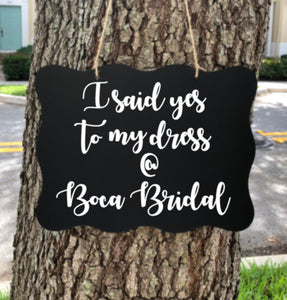 She Said Yes To her Dress Sign, Engagement Photo Prop ,I'm Engaged ,Engagement Announcement, Wedding Shop Sign ,Bridal Sign,Bridal shop sign