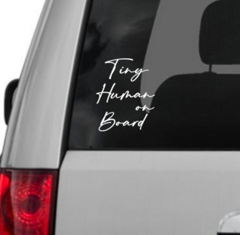 Tiny human on board, baby in car decal, tiny human car decal, car decal, car decals, car decal for new mom, baby in car decal, cat decals