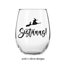 Load image into Gallery viewer, halloween wine glass, sisters wine glass, sistaas, movie quote wine glass, witches wine glass, witches glass, wine glass for halloween